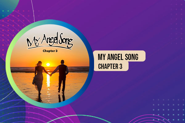 My Angel Song Chapter 3